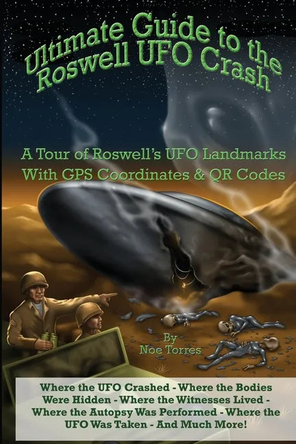 Ultimate Guide to the Roswell UFO Crash: A Tour of Roswell's UFO Landmarks - Paperback
