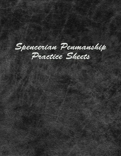 Spencerian Penmanship Practice Sheets: Perfect Cursive Hand Lettering Style Exercise Worksheets for Beginner and Advanced - Paperback