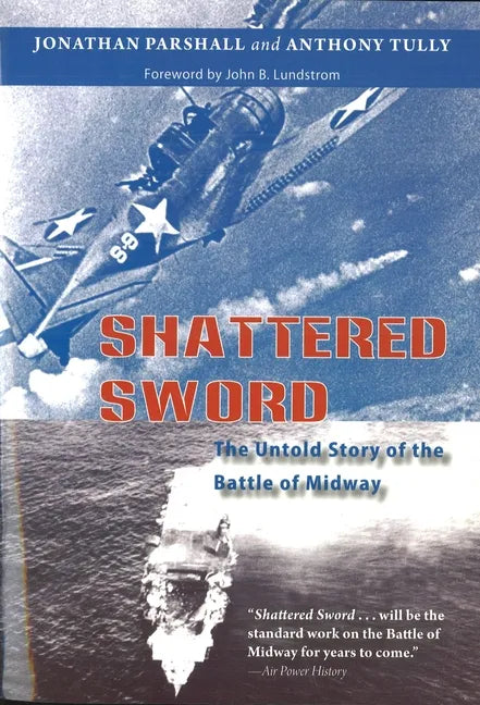Shattered Sword: The Untold Story of the Battle of Midway - Hardcover