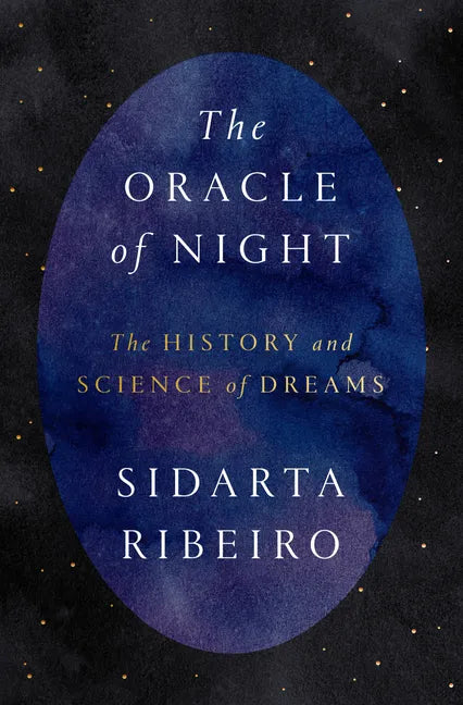 The Oracle of Night: The History and Science of Dreams - Hardcover