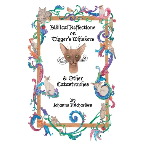 Biblical Reflections on Tigger's Whiskers and Other Catastrophes - Hardcover