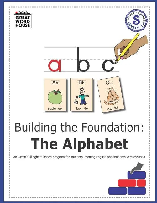 Building The Foundation: The Alphabet: An Orton-Gillingham Based Program for Students Learning English with Dyslexia - Paperback