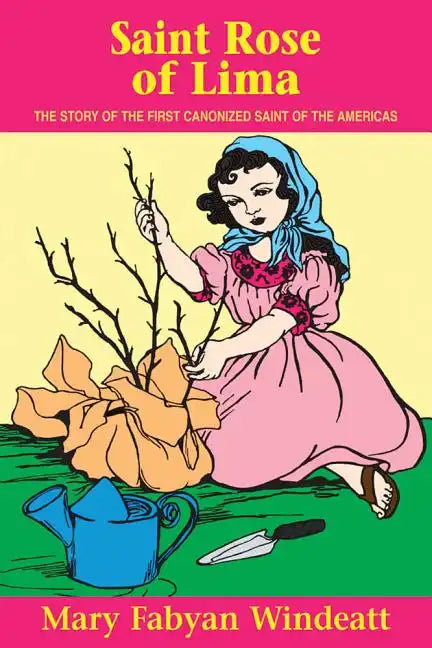 St. Rose of Lima: The Story of the First Canonized Saint of the Americas - Paperback