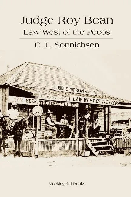 Judge Roy Bean: Law West of the Pecos - Paperback