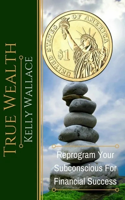 True Wealth: Reprogram Your Subconscious For Financial Success - Paperback