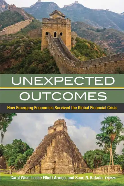 Unexpected Outcomes: How Emerging Economies Survived the Global Financial Crisis - Paperback