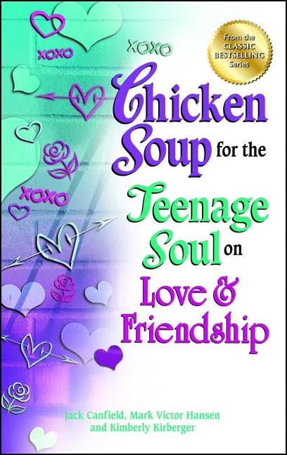 Chicken Soup for the Teenage Soul on Love & Friendship - Paperback