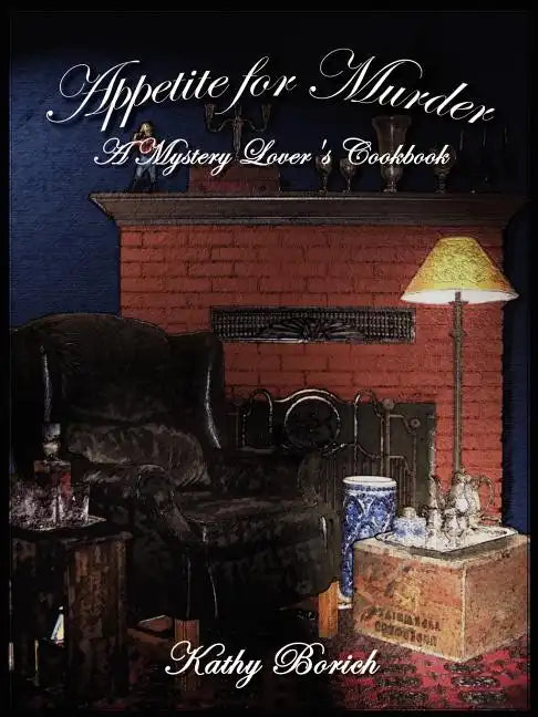Appetite for Murder: A Mystery Lover's Cookbook - Paperback