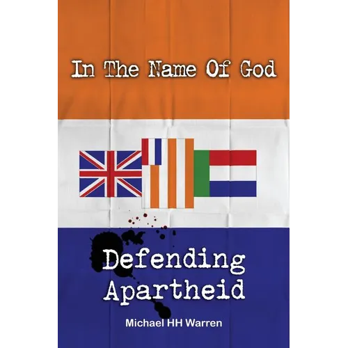 In The Name Of God: Defending Apartheid - Paperback