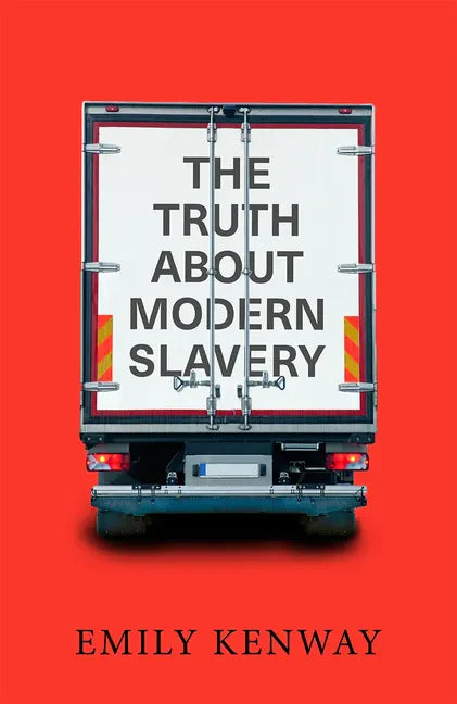 The Truth About Modern Slavery - Hardcover