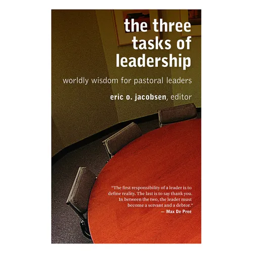 The Three Tasks of Leadership: Worldly Wisdom for Pastoral Leaders - Paperback