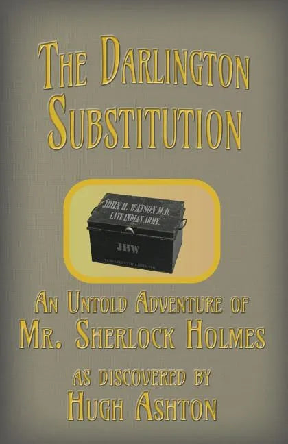 The Darlington Substitution: An Untold Adventure of Sherlock Holmes - Paperback