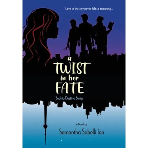 A Twist In Her Fate: Sophia Destino Series - Hardcover