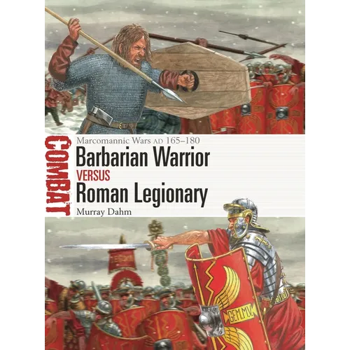 Barbarian Warrior Vs Roman Legionary: Marcomannic Wars Ad 165-180 - Paperback