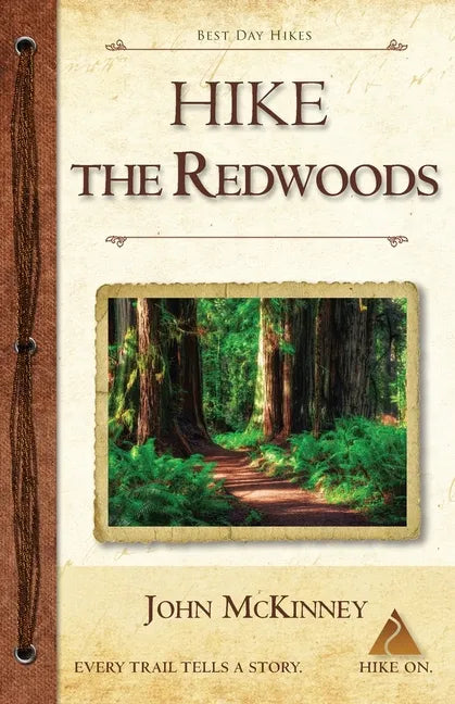 Hike the Redwoods: Best Day Hikes in Redwood National and State Parks - Paperback