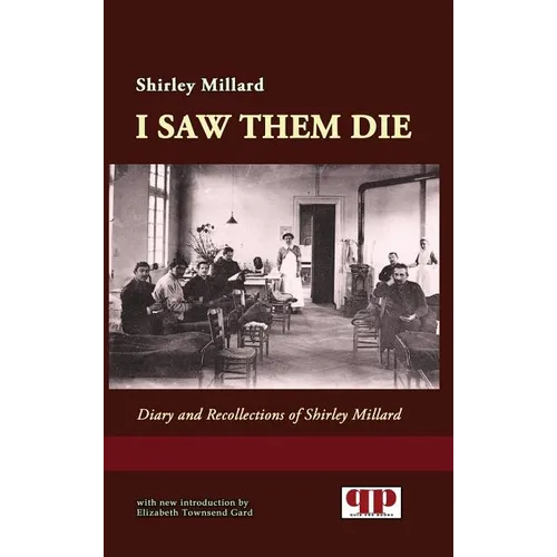 I Saw Them Die: Diary and Recollections of Shirley Millard - Hardcover