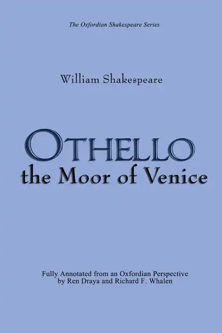 Othello: the Moor of Venice: (Oxfordian Shakespeare Series) - Paperback