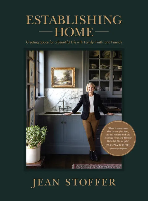 Establishing Home: Creating Space for a Beautiful Life with Family, Faith, and Friends - Hardcover