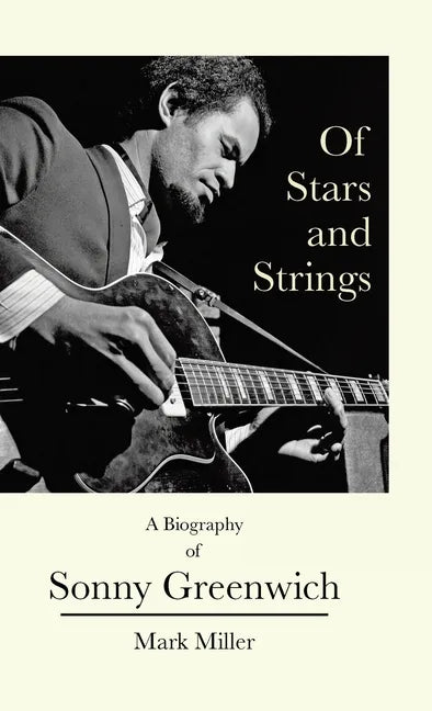 Of Stars and Strings: A Biography of Sonny Greenwich - Hardcover