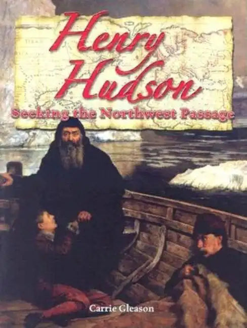 Henry Hudson: Seeking the Northwest Passage - Paperback