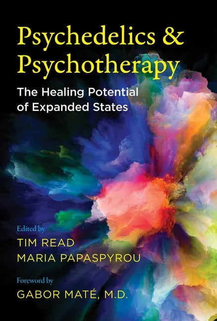 Psychedelics and Psychotherapy: The Healing Potential of Expanded States - Paperback