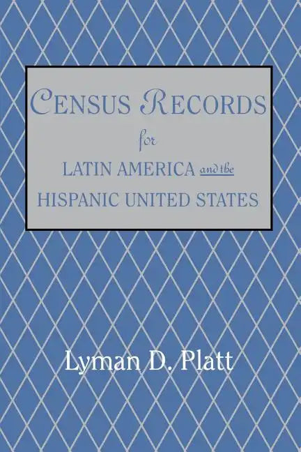 Census Records for Latin America and the Hispanic United States - Paperback