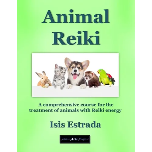 Animal Reiki: A comprehensive course for the treatment of animals with Reiki energy - Paperback