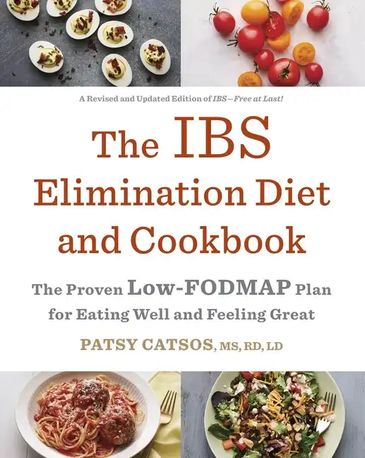 The Ibs Elimination Diet and Cookbook: The Proven Low-Fodmap Plan for Eating Well and Feeling Great - Paperback