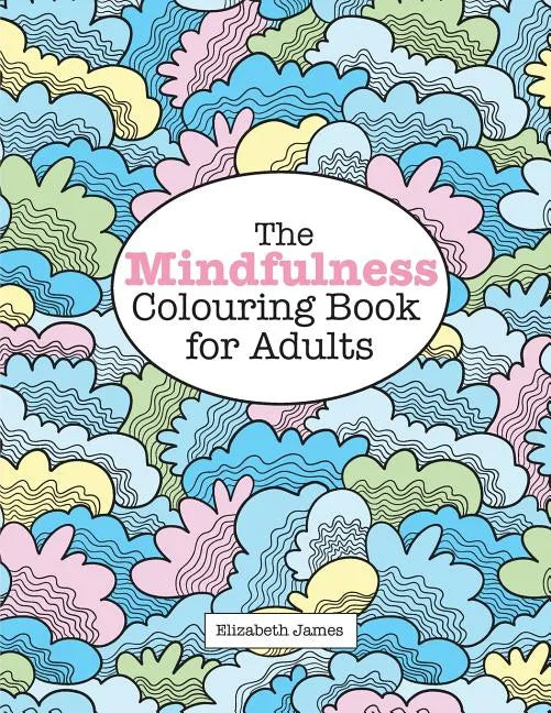 The MINDFULNESS Colouring Book for Adults - Paperback