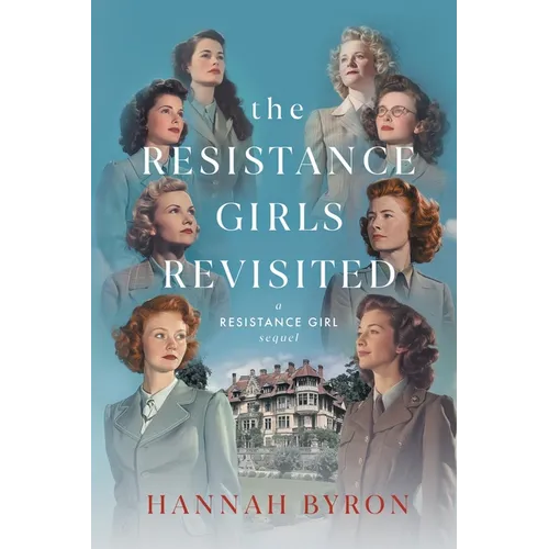 The Resistance Girls Revisited: A Reunion of Courage and Bond - Paperback