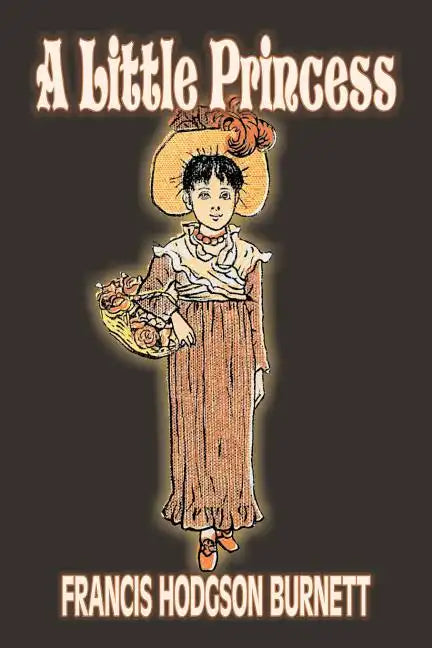 A Little Princess by Frances Hodgson Burnett, Juvenile Fiction, Classics, Family - Paperback
