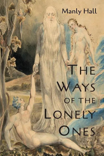 The Ways of the Lonely Ones: A Collection of Mystical Allegories - Paperback