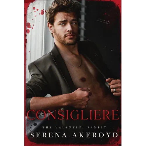The Consigliere (The Valentini Family: Mafia Romance - Paperback