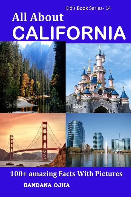 All About California: 100+ Amazing Facts With Pictures - Paperback