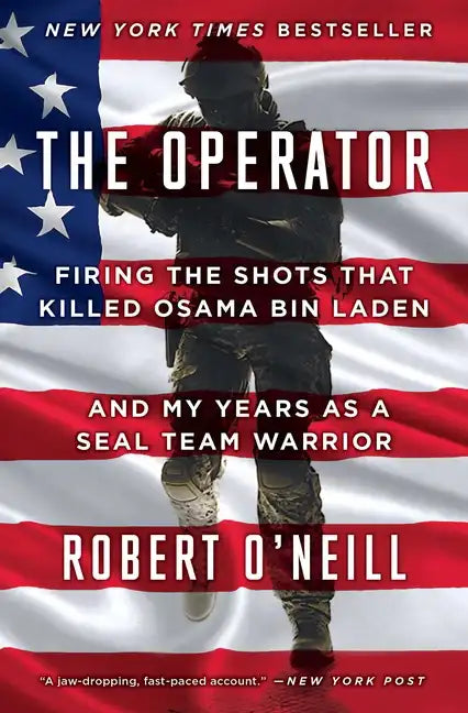 The Operator: Firing the Shots That Killed Osama Bin Laden and My Years as a Seal Team Warrior - Paperback