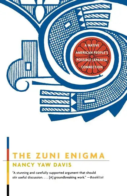 The Zuni Enigma: A Native American People's Possible Japanese Connection - Paperback