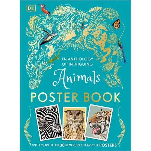 An Anthology of Intriguing Animals Poster Book: With More Than 30 Reversible Tear-Out Posters - Paperback
