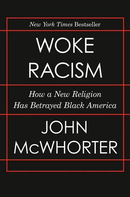 Woke Racism: How a New Religion Has Betrayed Black America - Hardcover