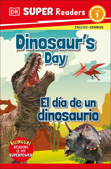 DK Super Readers Level 1 Bilingual Dinosaur's Day - El Día de Un Dinosaurio - Paperback