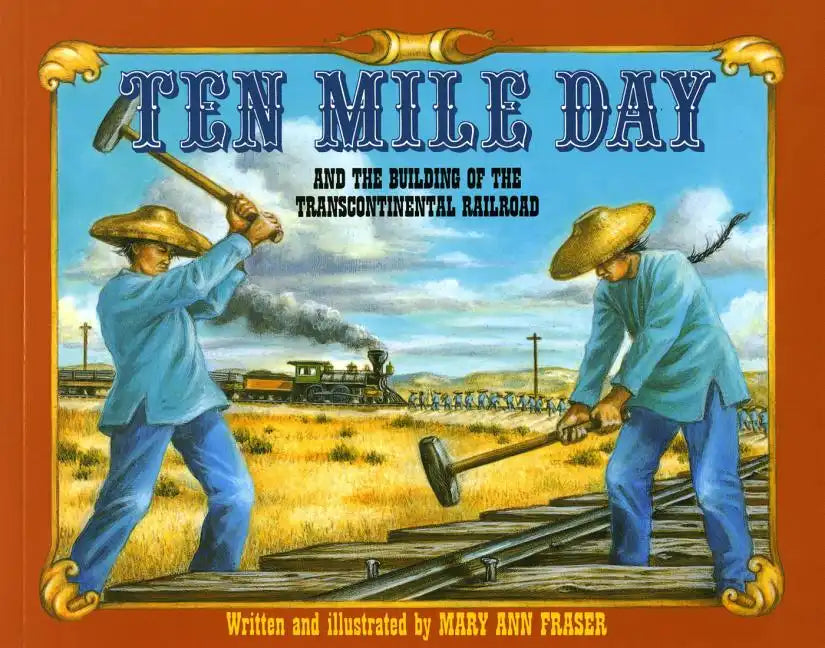 Ten Mile Day: And the Building of the Transcontinental Railroad - Paperback