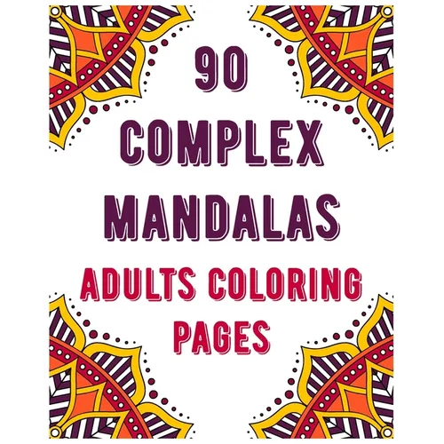 90 Complex Mandalas Adults Coloring Pages: mandala coloring book for all: 90 mindful patterns and mandalas coloring book: Stress relieving and relaxin - Paperback