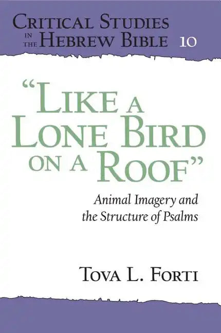"Like a Lone Bird on a Roof": Animal Imagery and the Structure of Psalms - Paperback