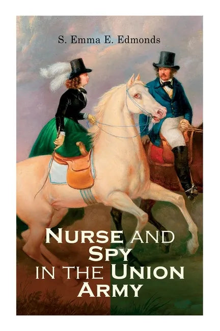Nurse and Spy in the Union Army - Paperback