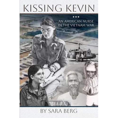 Kissing Kevin: An American Nurse in the Vietnam War - Paperback