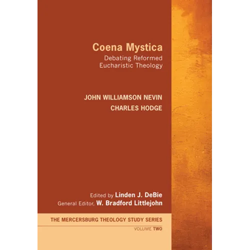 Coena Mystica: Debating Reformed Eucharistic Theology - Paperback