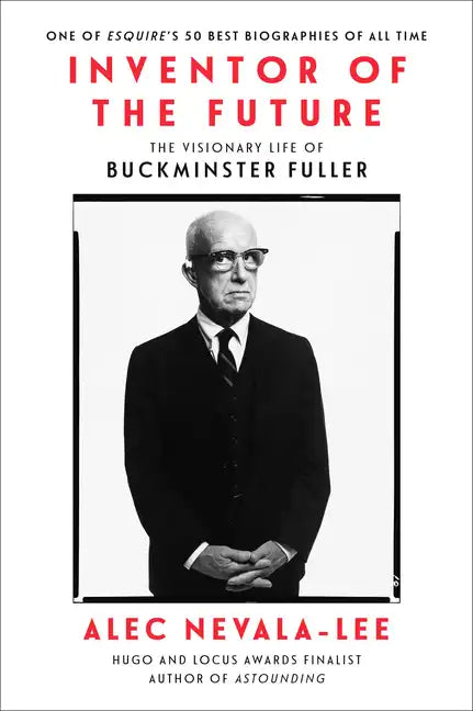 Inventor of the Future: The Visionary Life of Buckminster Fuller - Paperback