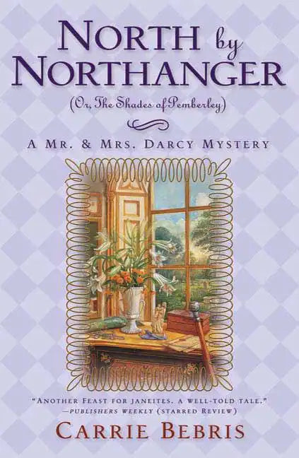 North by Northanger, or the Shades of Pemberley: A Mr. & Mrs. Darcy Mystery - Paperback