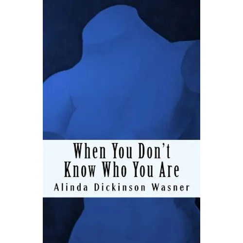When You Don't Know Who You Are - Paperback