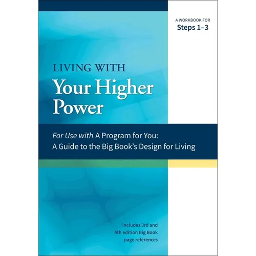 Living with Your Higher Power: A Workbook for Steps 1-3 - Paperback