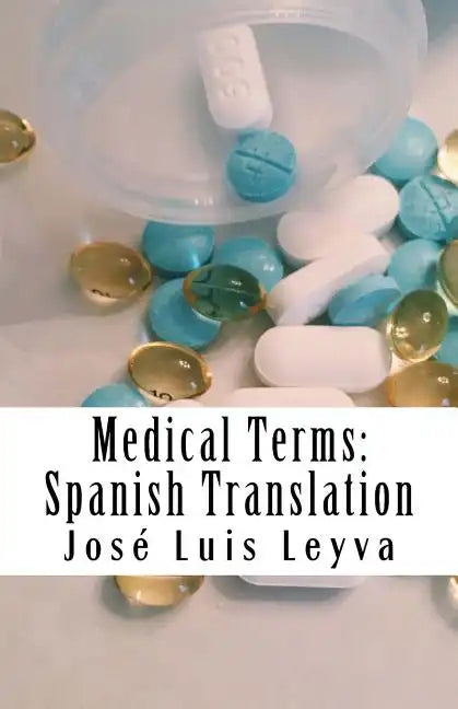 Medical Terms: Spanish Translation: English-Spanish Medical Terms - Paperback